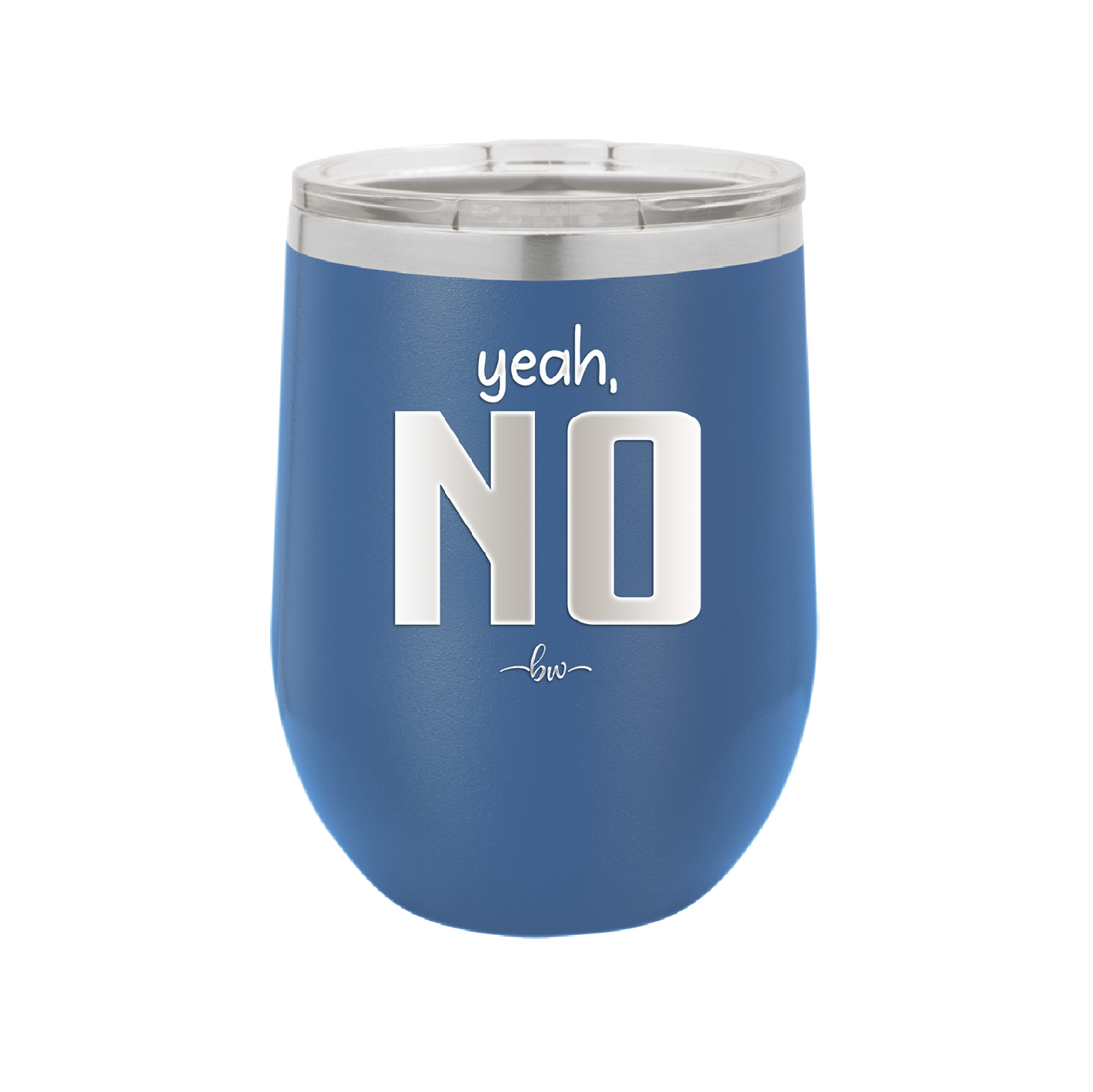 Yeah, No - Laser Engraved Stainless Steel Drinkware - 1180 -