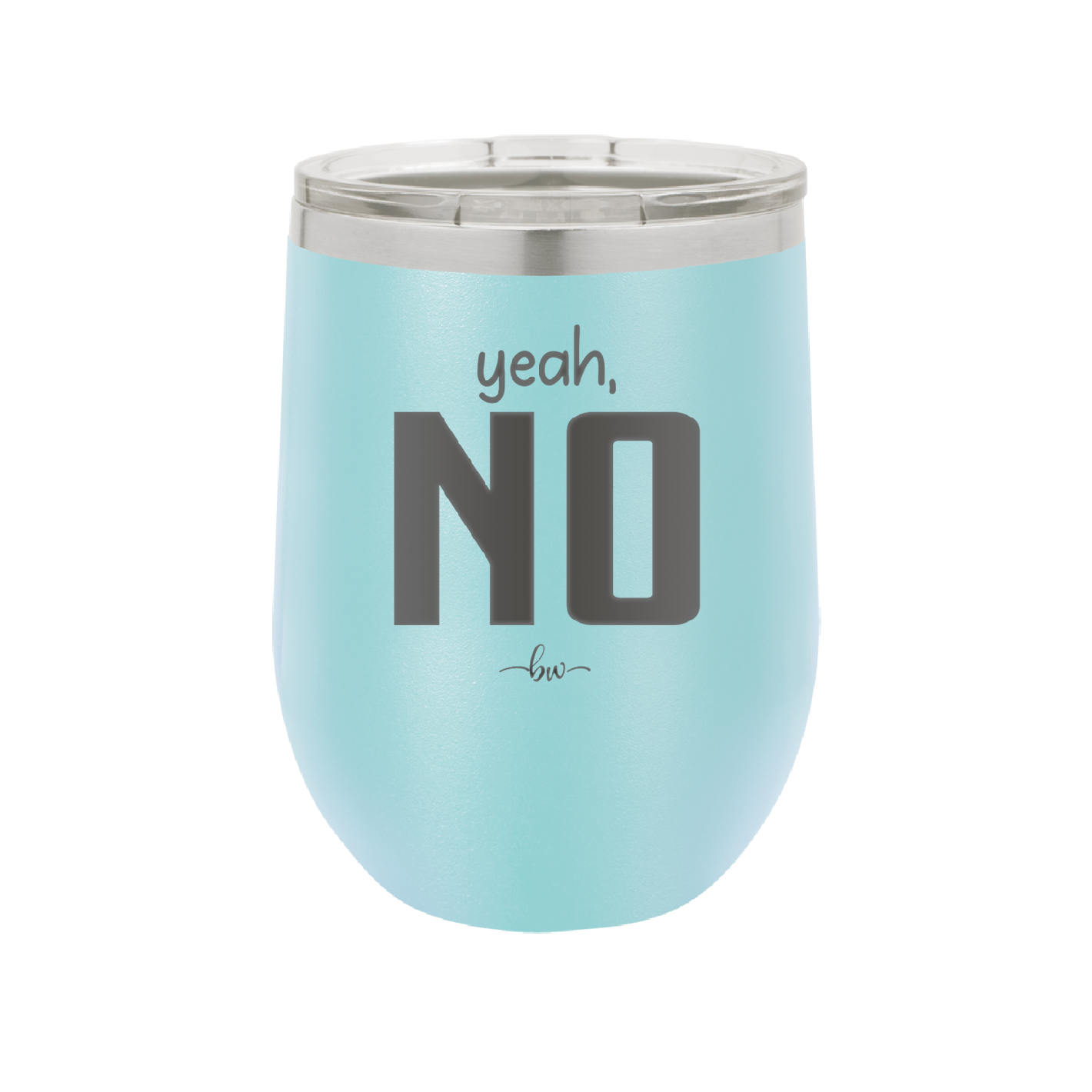 Yeah, No - Laser Engraved Stainless Steel Drinkware - 1180 -