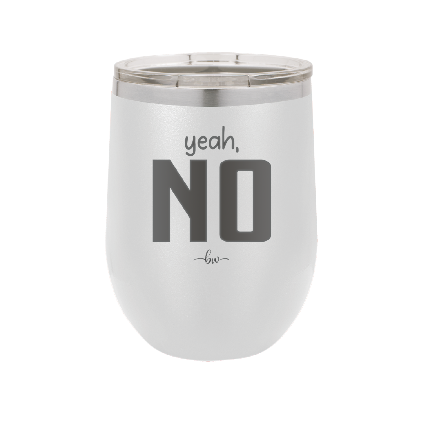 Yeah, No - Laser Engraved Stainless Steel Drinkware - 1180 -