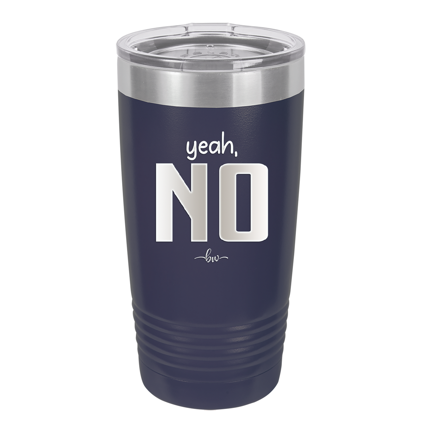 Yeah, No - Laser Engraved Stainless Steel Drinkware - 1180 -