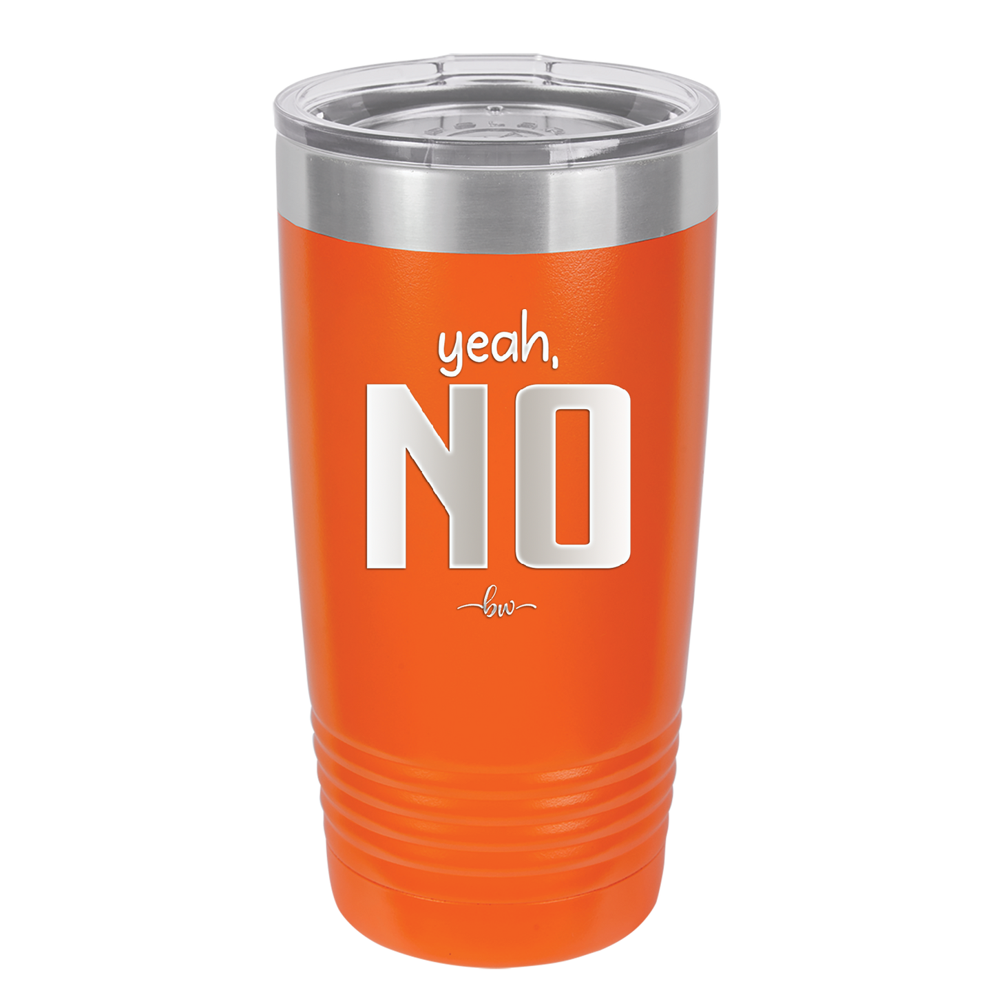 Yeah, No - Laser Engraved Stainless Steel Drinkware - 1180 -