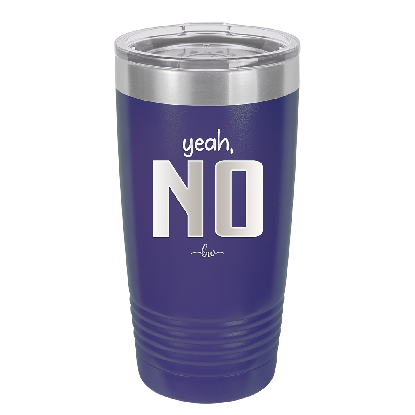 Yeah, No - Laser Engraved Stainless Steel Drinkware - 1180 -