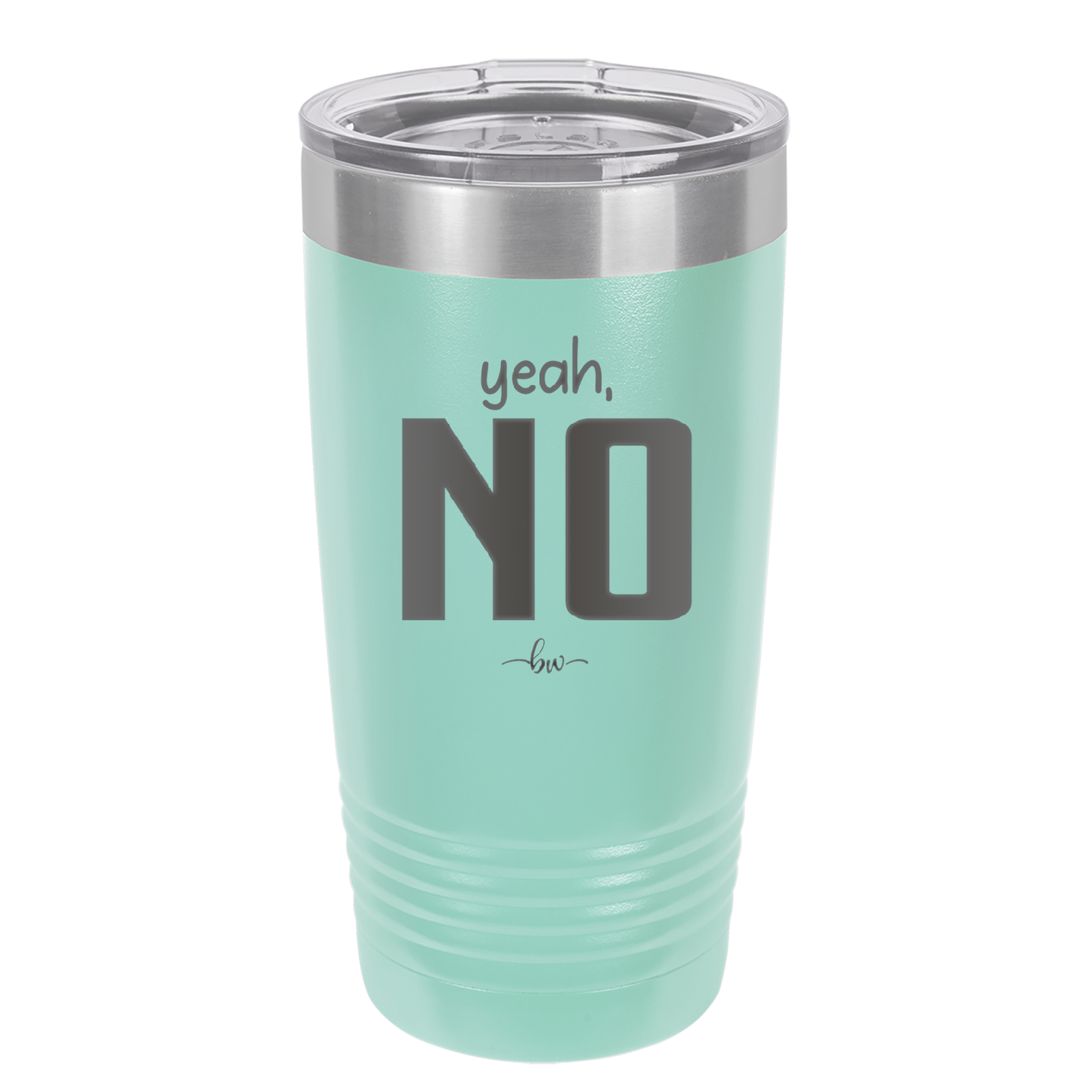 Yeah, No - Laser Engraved Stainless Steel Drinkware - 1180 -
