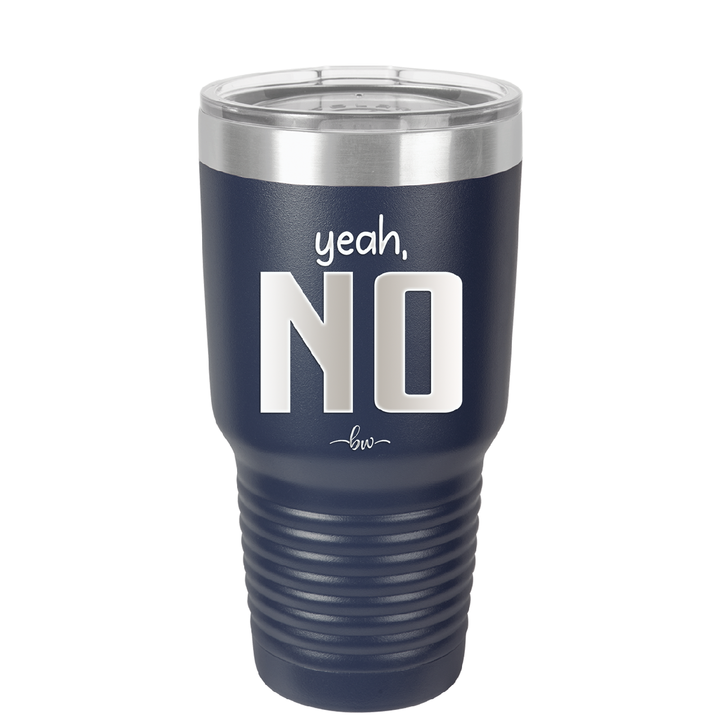 Yeah, No - Laser Engraved Stainless Steel Drinkware - 1180 -