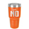 Yeah, No - Laser Engraved Stainless Steel Drinkware - 1180 -