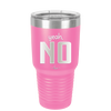 Yeah, No - Laser Engraved Stainless Steel Drinkware - 1180 -