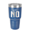 Yeah, No - Laser Engraved Stainless Steel Drinkware - 1180 -