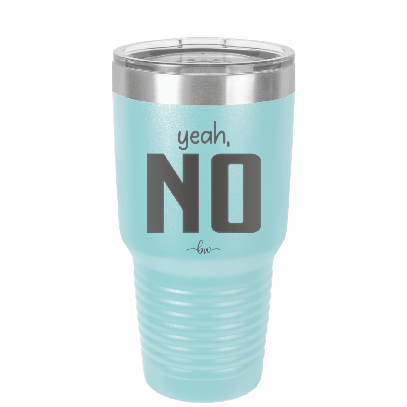 Yeah, No - Laser Engraved Stainless Steel Drinkware - 1180 -