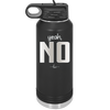 Yeah, No - Laser Engraved Stainless Steel Drinkware - 1180 -