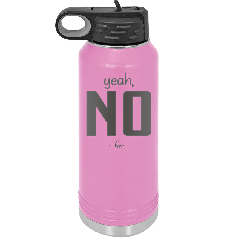 Yeah, No - Laser Engraved Stainless Steel Drinkware - 1180 -