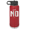 Yeah, No - Laser Engraved Stainless Steel Drinkware - 1180 -