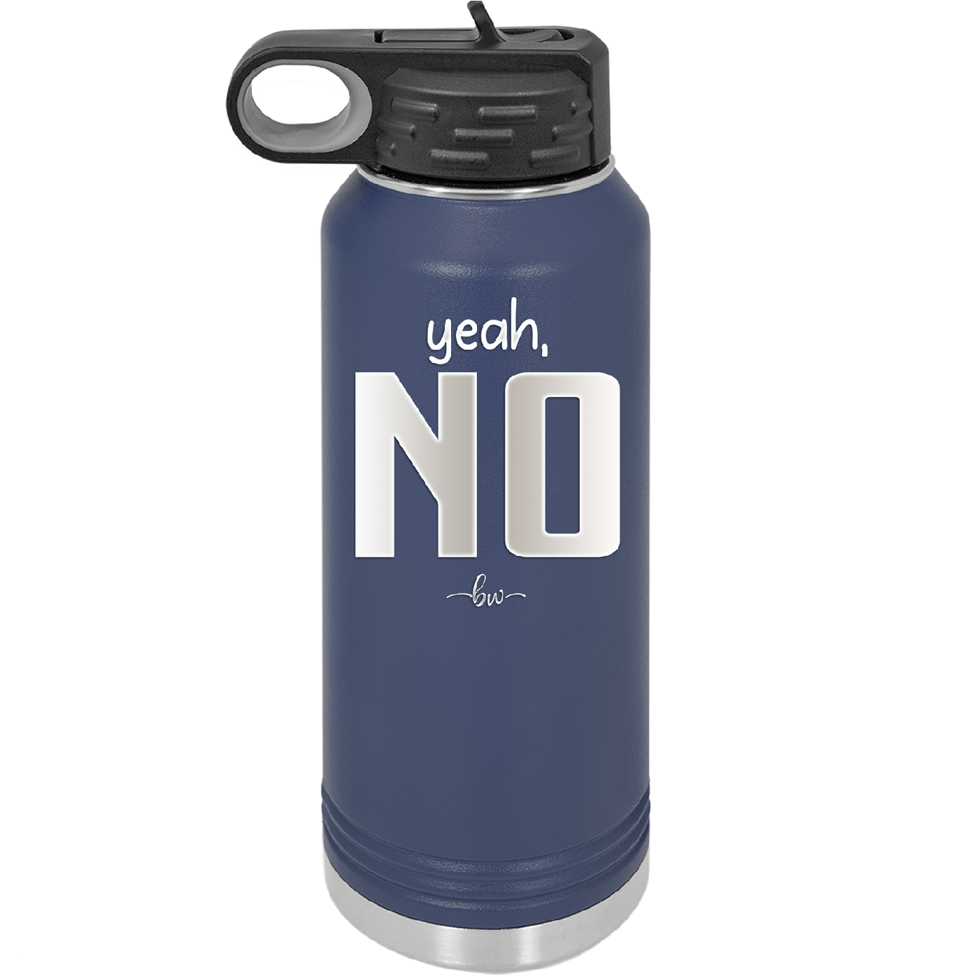 Yeah, No - Laser Engraved Stainless Steel Drinkware - 1180 -