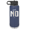 Yeah, No - Laser Engraved Stainless Steel Drinkware - 1180 -