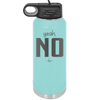 Yeah, No - Laser Engraved Stainless Steel Drinkware - 1180 -