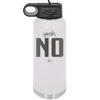 Yeah, No - Laser Engraved Stainless Steel Drinkware - 1180 -