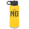 Yeah, No - Laser Engraved Stainless Steel Drinkware - 1180 -