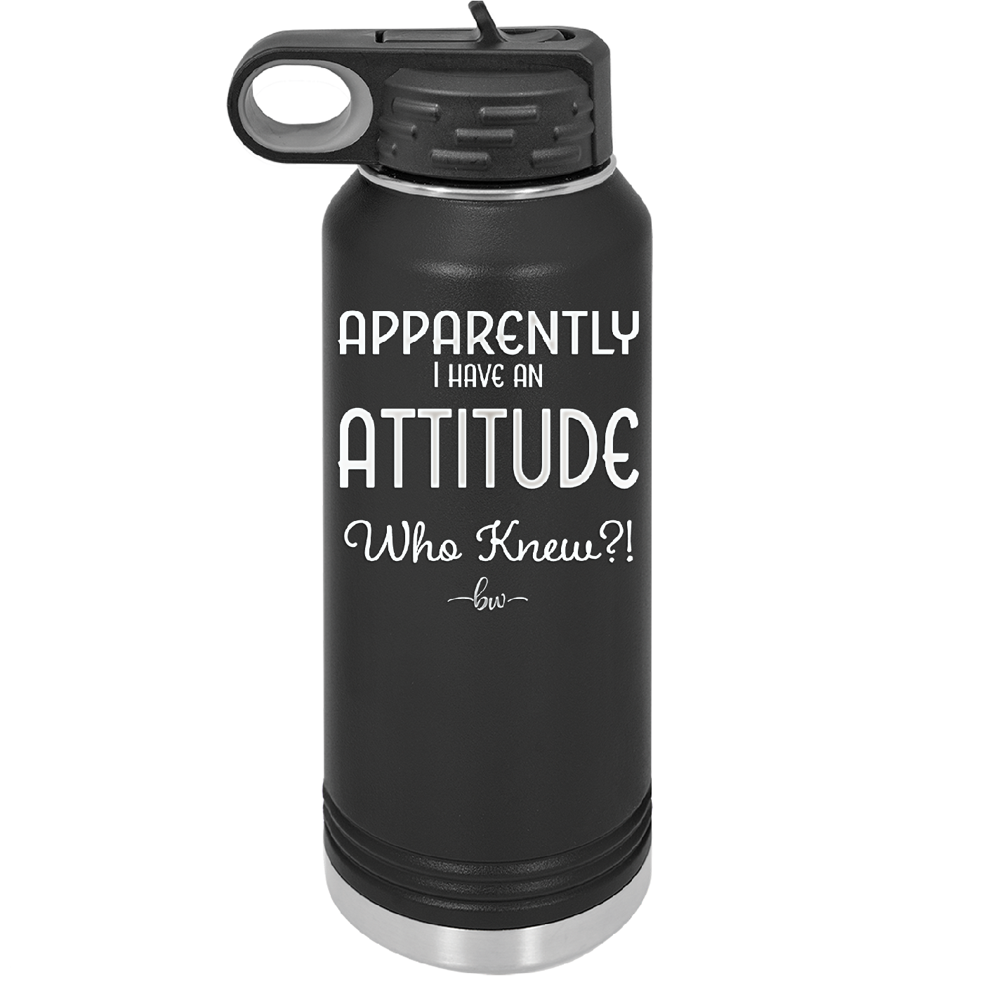 Apparently I Have an Attitude - Laser Engraved Stainless Steel Drinkware - 1182 -