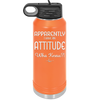 Apparently I Have an Attitude - Laser Engraved Stainless Steel Drinkware - 1182 -