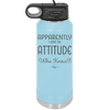 Apparently I Have an Attitude - Laser Engraved Stainless Steel Drinkware - 1182 -