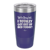 Not to Brag But I Totally Got Out of Bed Today - Laser Engraved Stainless Steel Drinkware - 1184 -