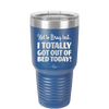 Not to Brag But I Totally Got Out of Bed Today - Laser Engraved Stainless Steel Drinkware - 1184 -