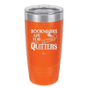 Bookmarks are for Quitters - Laser Engraved Stainless Steel Drinkware - 1185 -