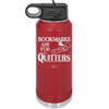 Bookmarks are for Quitters - Laser Engraved Stainless Steel Drinkware - 1185 -