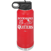 Bookmarks are for Quitters - Laser Engraved Stainless Steel Drinkware - 1185 -