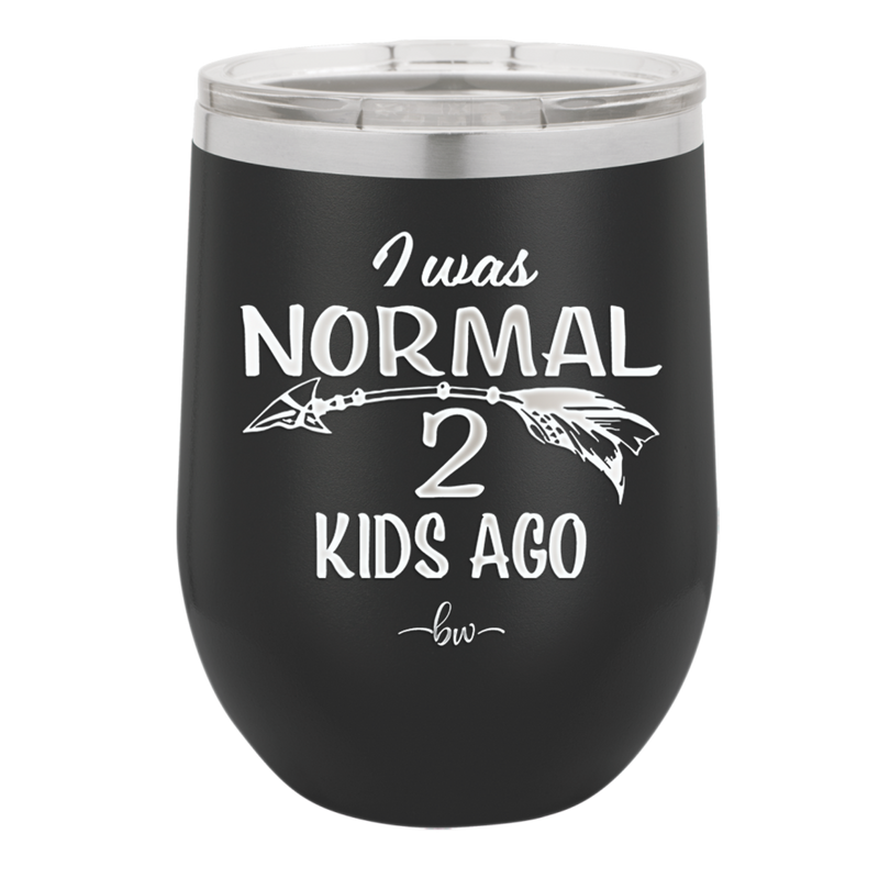 I Was Normal 2 Kids Ago - Laser Engraved Stainless Steel Drinkware - 1186 -