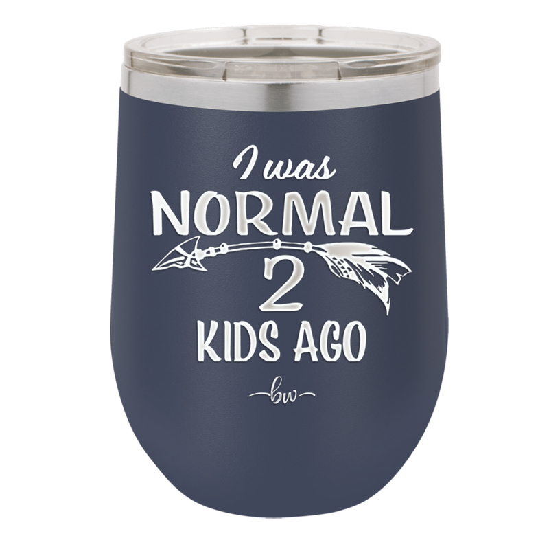 I Was Normal 2 Kids Ago - Laser Engraved Stainless Steel Drinkware - 1186 -