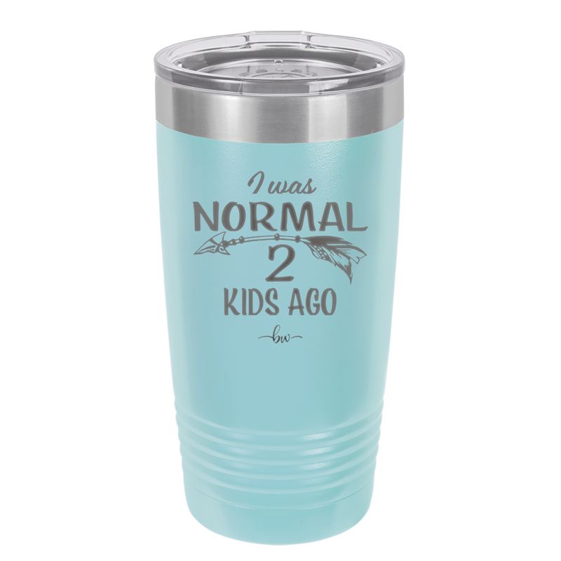 I Was Normal 2 Kids Ago - Laser Engraved Stainless Steel Drinkware - 1186 -