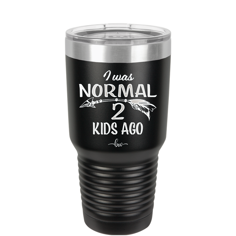 I Was Normal 2 Kids Ago - Laser Engraved Stainless Steel Drinkware - 1186 -