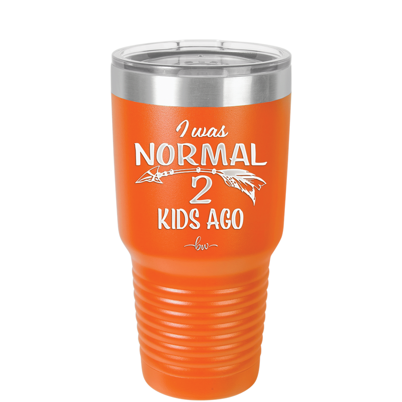 I Was Normal 2 Kids Ago - Laser Engraved Stainless Steel Drinkware - 1186 -
