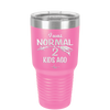 I Was Normal 2 Kids Ago - Laser Engraved Stainless Steel Drinkware - 1186 -