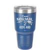 I Was Normal 2 Kids Ago - Laser Engraved Stainless Steel Drinkware - 1186 -