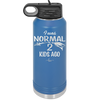 I Was Normal 2 Kids Ago - Laser Engraved Stainless Steel Drinkware - 1186 -