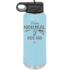 I Was Normal 2 Kids Ago - Laser Engraved Stainless Steel Drinkware - 1186 -