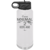 I Was Normal 2 Kids Ago - Laser Engraved Stainless Steel Drinkware - 1186 -