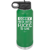 Sorry Fresh Outta Fucks to Give - Laser Engraved Stainless Steel Drinkware - 1188 -