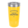In My Defense I Was Left Unsupervised - Laser Engraved Stainless Steel Drinkware - 1189 -