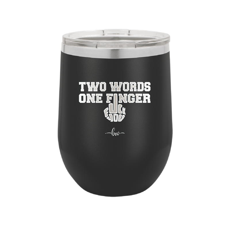 Two Words One Finger - Laser Engraved Stainless Steel Drinkware - 1190 -