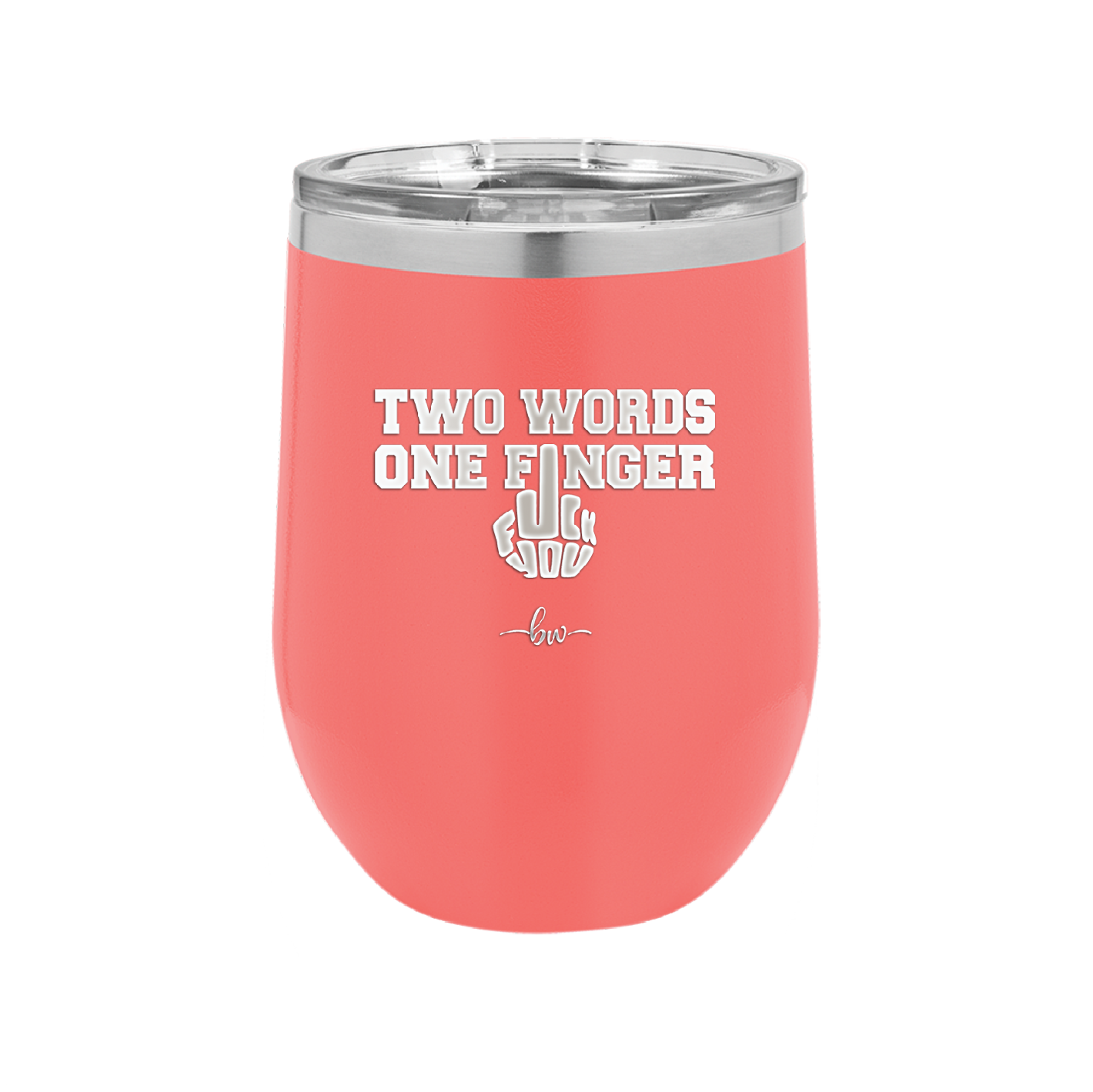 Two Words One Finger - Laser Engraved Stainless Steel Drinkware - 1190 -