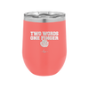 Two Words One Finger - Laser Engraved Stainless Steel Drinkware - 1190 -