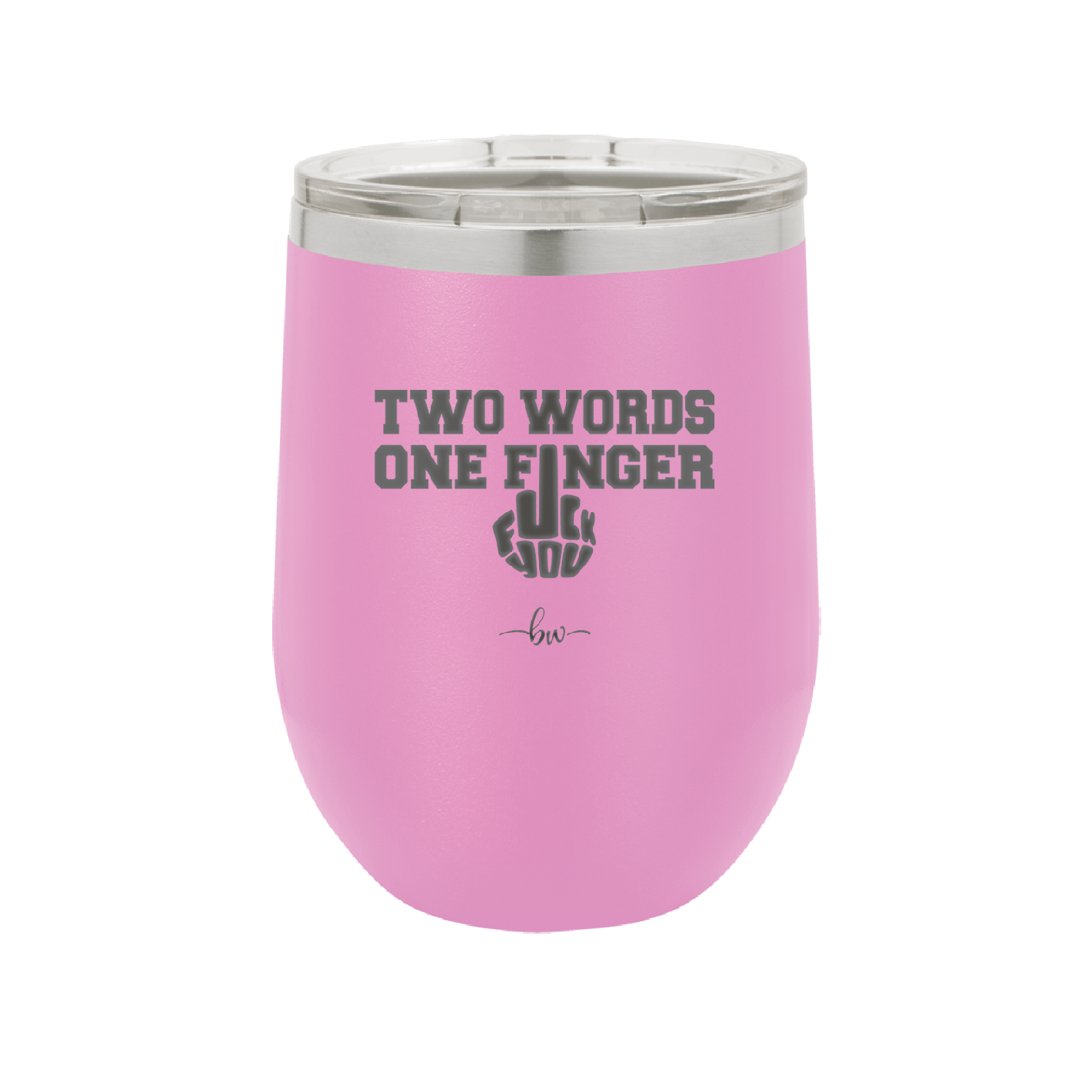 Two Words One Finger - Laser Engraved Stainless Steel Drinkware - 1190 -
