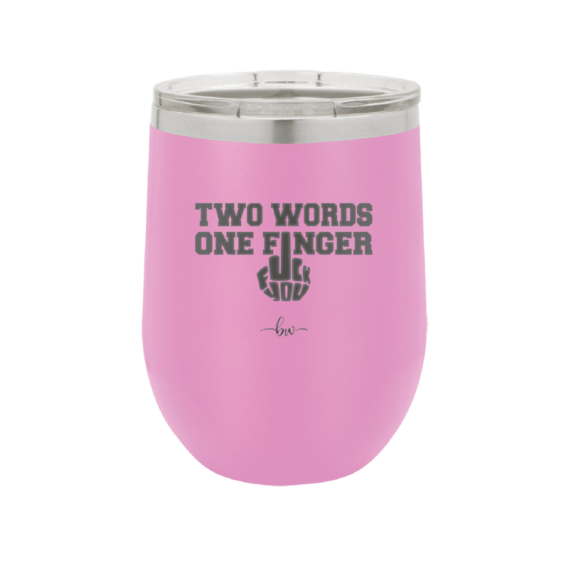 Two Words One Finger - Laser Engraved Stainless Steel Drinkware - 1190 -