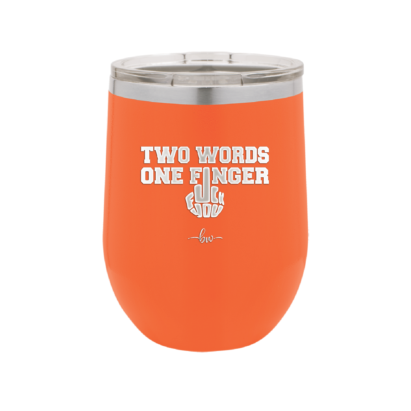 Two Words One Finger - Laser Engraved Stainless Steel Drinkware - 1190 -