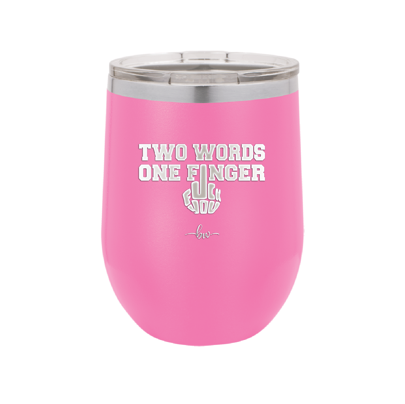 Two Words One Finger - Laser Engraved Stainless Steel Drinkware - 1190 -