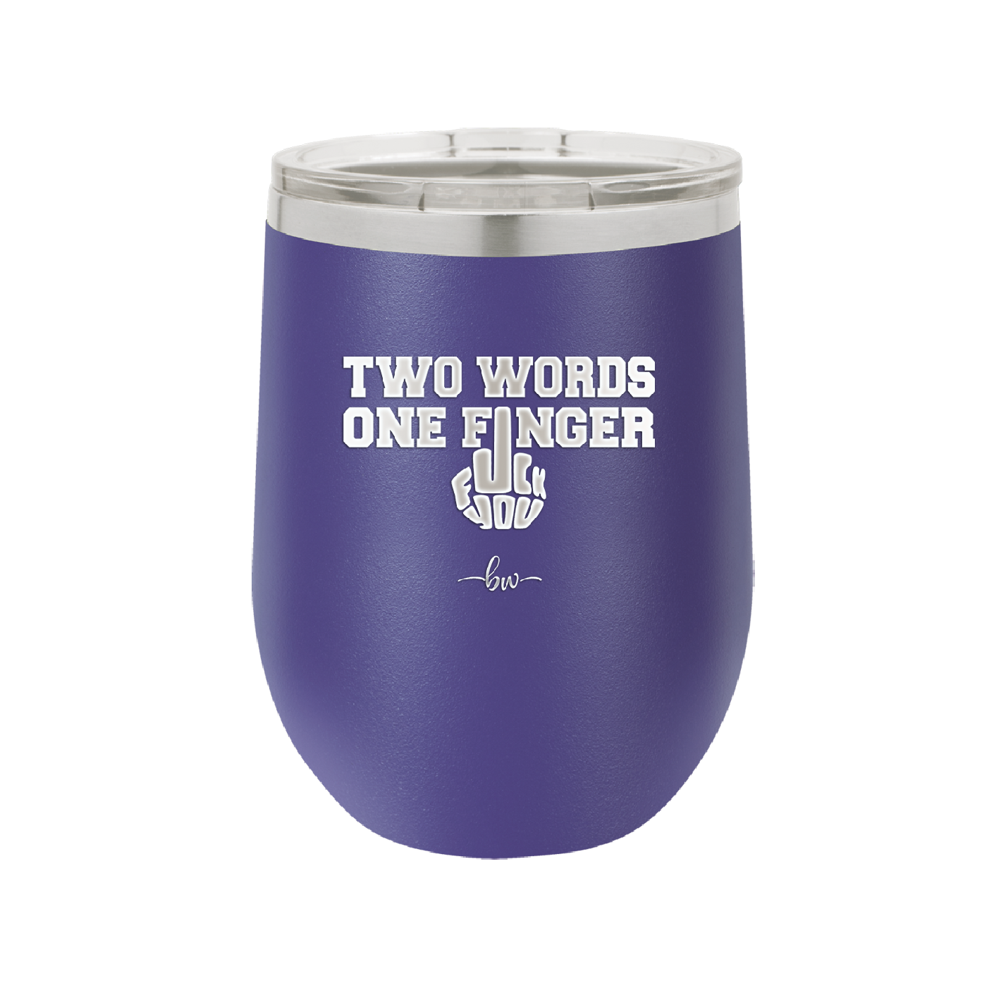 Two Words One Finger - Laser Engraved Stainless Steel Drinkware - 1190 -