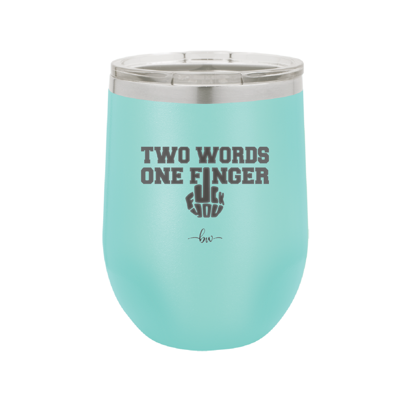 Two Words One Finger - Laser Engraved Stainless Steel Drinkware - 1190 -