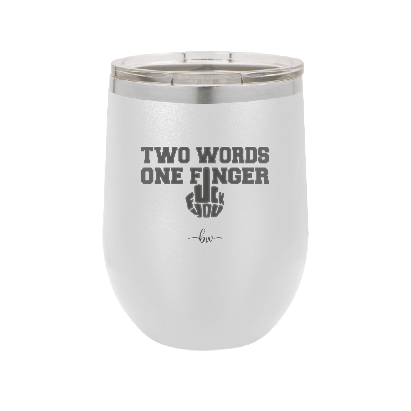 Two Words One Finger - Laser Engraved Stainless Steel Drinkware - 1190 -